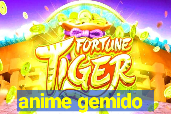 anime gemido